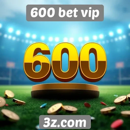 Futuro do 600 bet vip no mercado de apostas